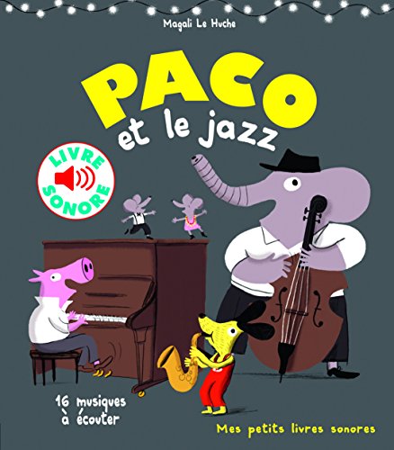 Paco et le jazz - Mes petits livres sonores -